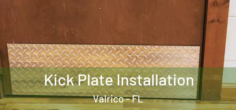 Kick Plate Installation Valrico - FL